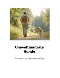 Umweltneutrale Hunde - für einen entspannten Alltag